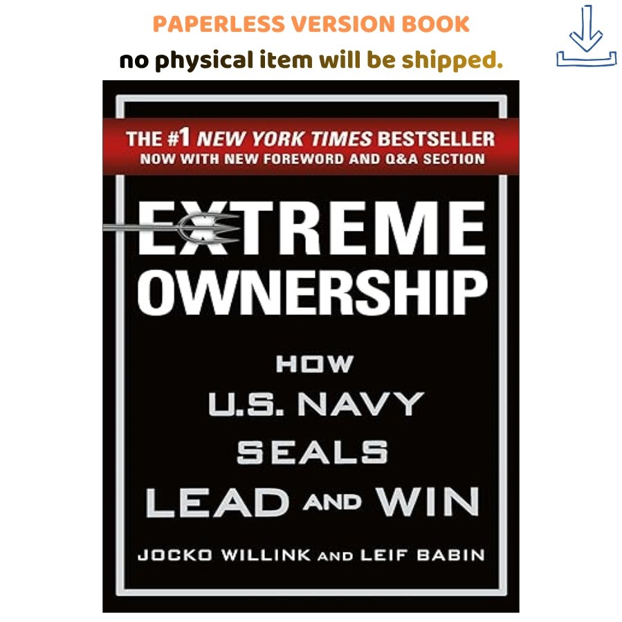 Extreme Ownership: How U.S. Navy SEALs Lead and, Jocko Willink 2017