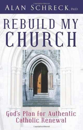 Rebuild My Church: God’s Plan for – Paperback, by Schreck Ph.D. Alan – Very Good