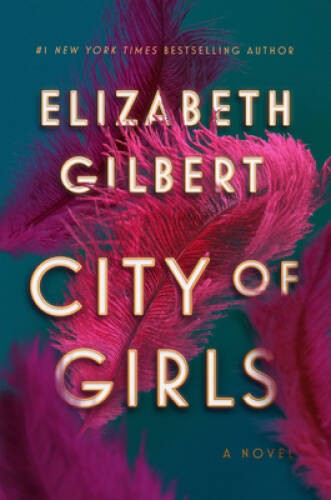 City of Girls: A Novel – Hardcover By Gilbert, Elizabeth – GOOD
