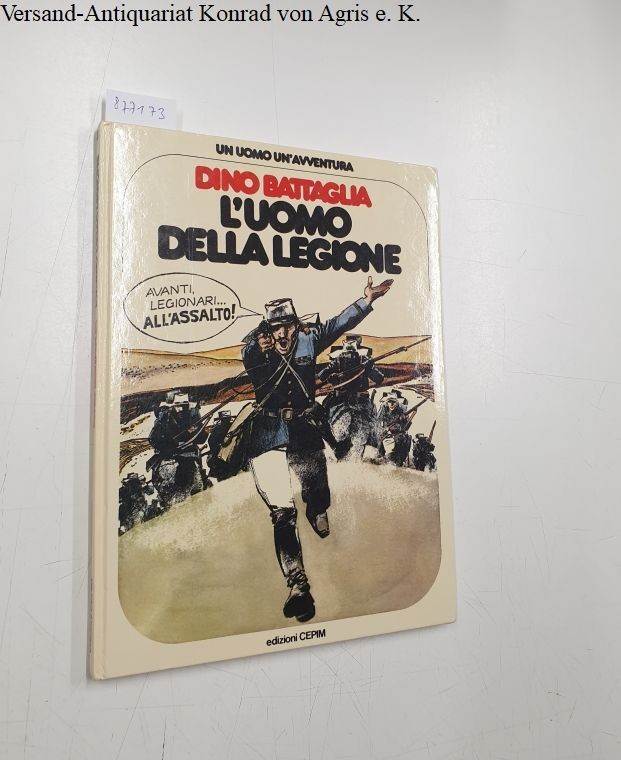 Un Uomo Un’Avventura : L’Uomo Della Legione : Numero 3 : Gennaio 1977 : Battagli