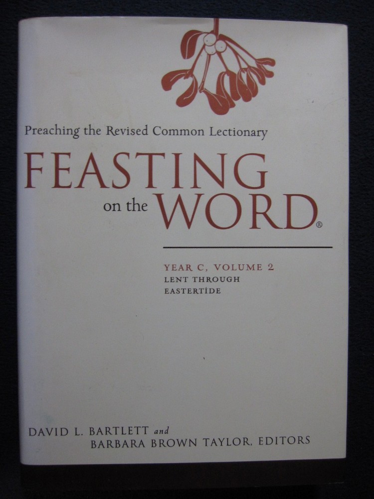 Feasting on the Word Year C, Vol. 2: Lent through Eastertide [Hardcover]