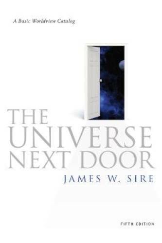 The Universe Next Door: A Basic Worldview Catalog, 5th Edition – GOOD