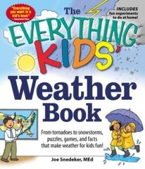 The Everything KIDS’ Weather Book: From Tornadoes to Snowstorms, Puz – VERY GOOD