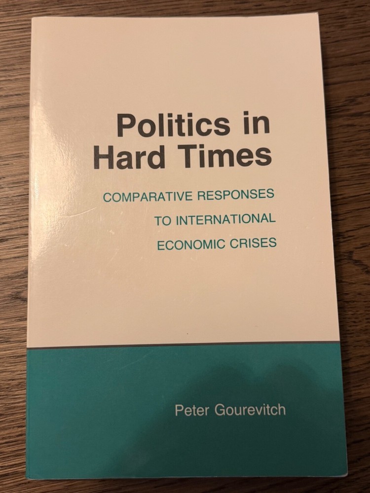 Politics in Hard Times: Comparative Responses to International Economic Crises (