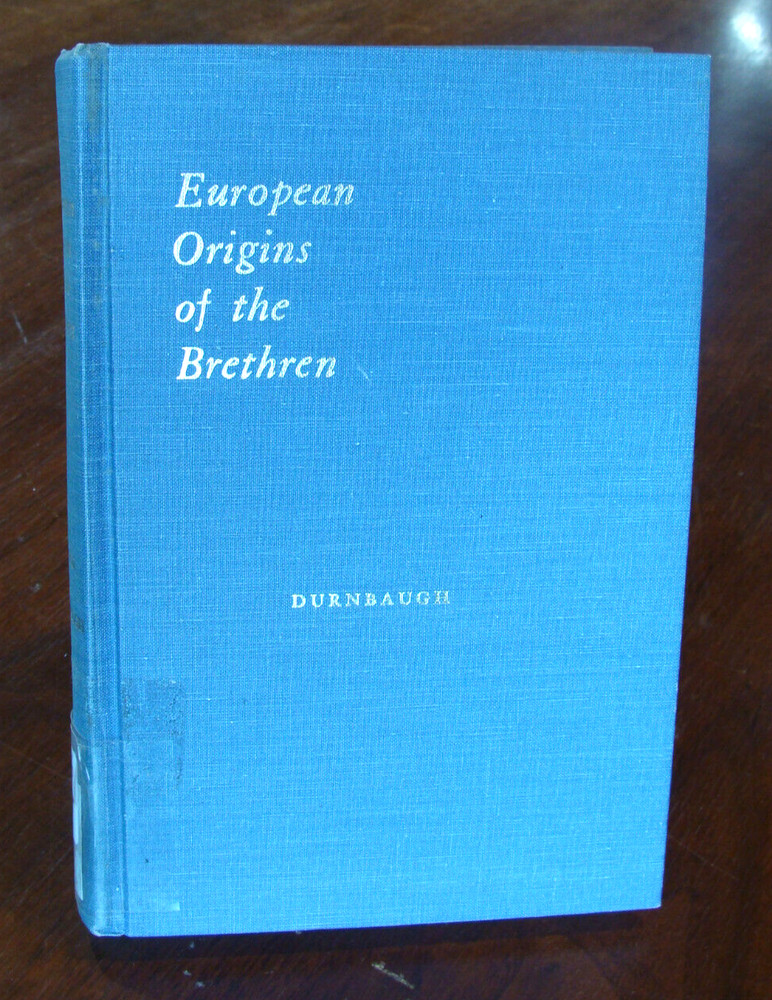 European Origins Of The Brethren (1958 HC) Durnbaugh Anabaptist Church Religeon