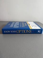 Know Your Options : The Definitive Guide to Choosing the Best Medical Treatments