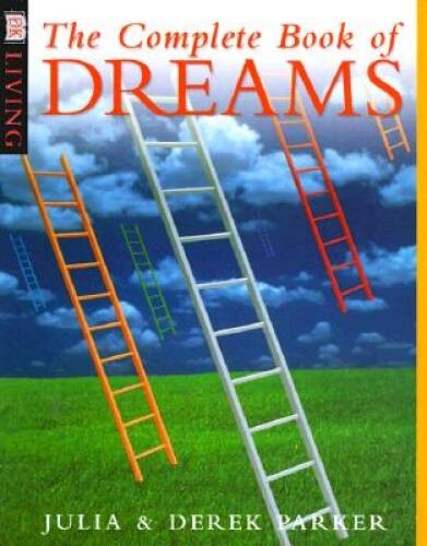 The Complete Book Of Dreams (DK Living) – Paperback By Parker, Julia – VERY GOOD