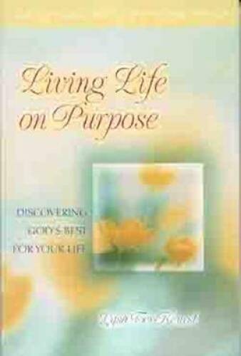 Living Life on Purpose: Discovering God’s Best for Your Life – VERY GOOD