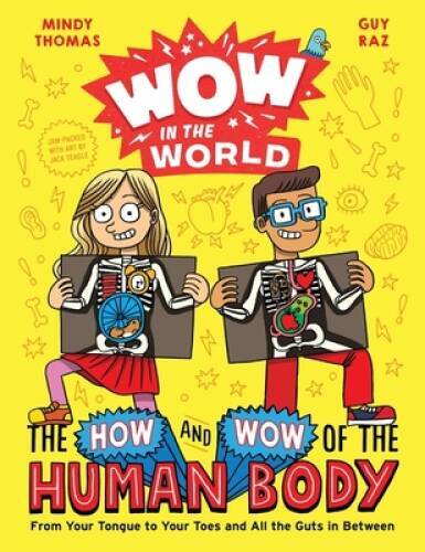 Wow in the World: The How and Wow of the Human Body: From Your Tongu – VERY GOOD