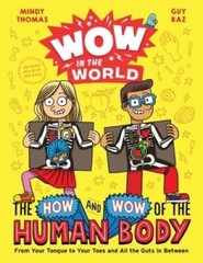 Wow in the World: The How and Wow of the Human Body: From Your Tongu – VERY GOOD