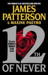 12th of Never (Women’s Murder Club) – Paperback By Patterson, James – VERY GOOD