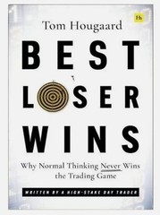 Best Loser Wins by Tom Hougaard Paperback Trading Psychology Investing Book