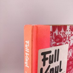 Full Vinyl The Subversive Art Of Designer Toys By Ivan Vartanian First Edition