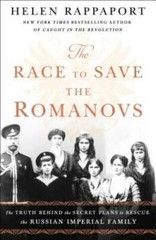 The Race to Save the Romanovs: The Truth Behind the Secret Plans to Rescu – GOOD
