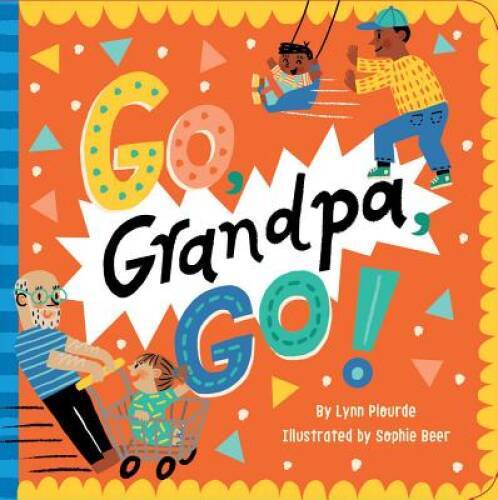 Go, Grandpa, Go – Board book By Plourde, Lynn – GOOD