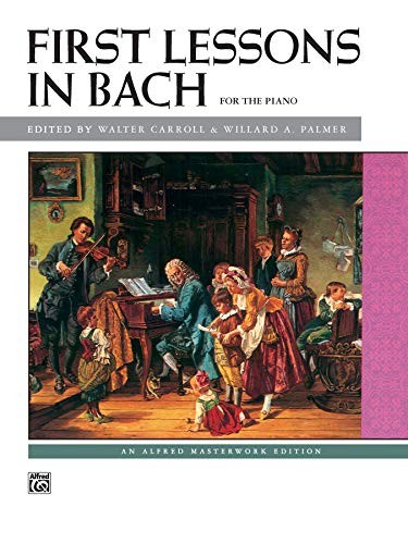Bach — First Lessons in Bach (Alfred Masterwork Edition) – Paperback – GOOD