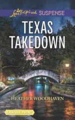 Texas Takedown – Mass Market Paperback By Woodhaven, Heather – GOOD