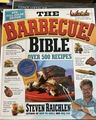 The Barbecue! Bible by Steven Raichlen Over 500 Recipes