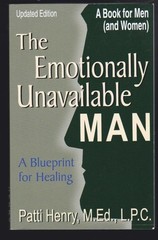 The Emotionally Unavailable Man: A Blueprint for Healing by Patti Henry 2017 NEW