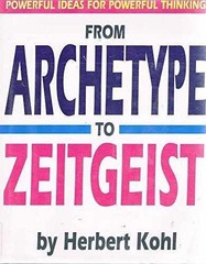 From Archetype to Zeitgeist – Hardcover, by Kohl Herbert R. – Very Good g