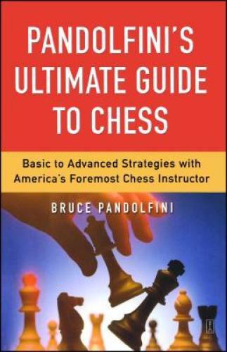 Pandolfini’s Ultimate Guide to Chess: Basic to Advanced Strategies with A – GOOD