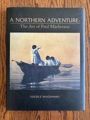 A Northern Adventure: The Art of Fred Machetanz Hardcover