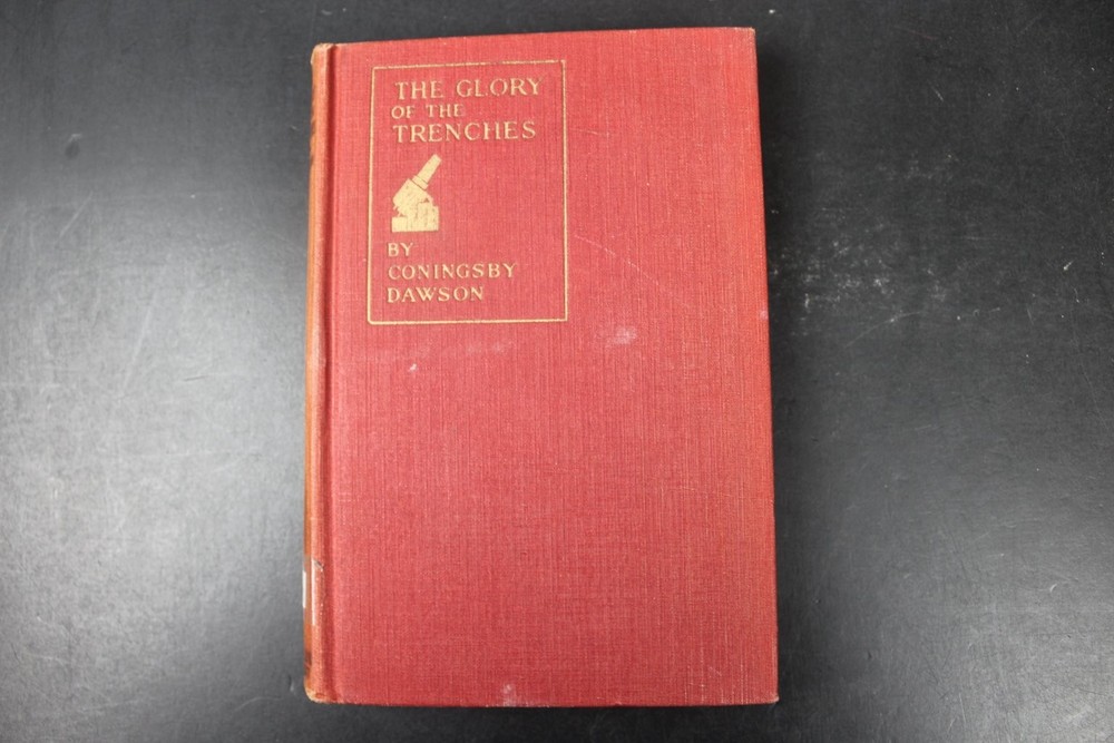 Glory of the Trenches Coningsby Dawson 1918 WWI Military History John Lane