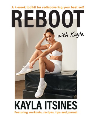 Ebury Press Reboot with Kayla. by Kayla Itsines