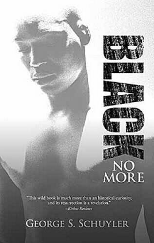 Black No More – Paperback By Schuyler, George S. – VERY GOOD