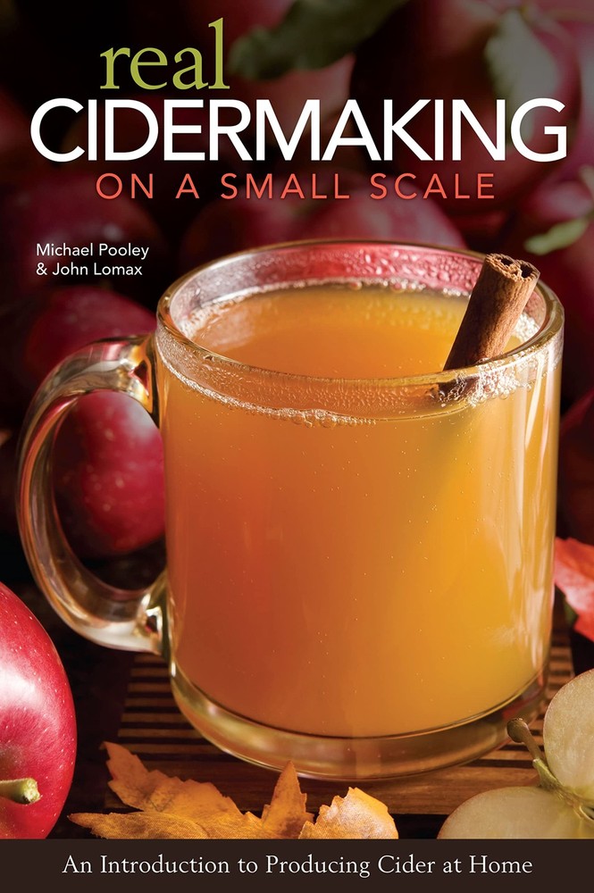 Real Cidermaking on a Small Scale: An Introduction to Producing Cider at Hom…
