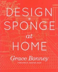 DesignSponge at Home – Hardcover By Bonney, Grace – ACCEPTABLE