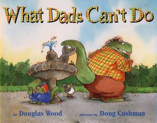 What Dads Can’t Do – Hardcover By Wood, Douglas – GOOD