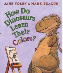 How Do Dinosaurs Learn Their Colors? by Jane Yolen (2006, Children’s Board Books