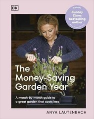 The Money-Saving Garden Year: A – Hardcover, by Lautenbach Anya – Very Good