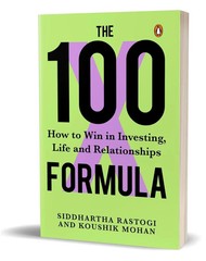 The 100X Formula: – by Siddhartha Rastogi , Koushik Mohan