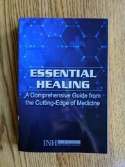 Essential Healing: A Comprehensive Guide from the Cutting-Edge of Medicine MISC3