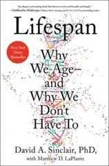 Lifespan: The Revolutionary Science of Why We Age — and Why We Don’t – GOOD