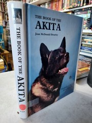The Book of the Akita by Joan McDonald Brearley (1985, Hardcover) T2J