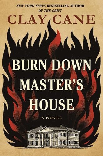 Burn Down Master’s House: A Novel by Clay Cane [Hardback]