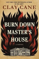 Burn Down Master’s House: A Novel by Clay Cane [Hardback]