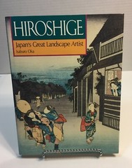 HIROSHIGE: JAPAN’S GREAT LANDSCAPE ARTIST by ISABURO OKA, 1992, HC DJ