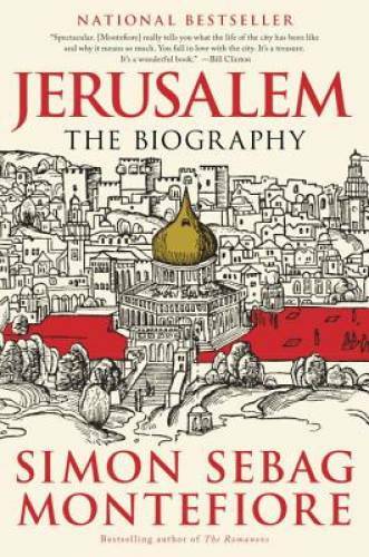 Jerusalem: The Biography – Paperback By Montefiore, Simon Sebag – GOOD
