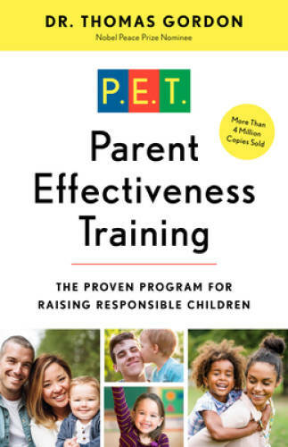 Parent Effectiveness Training: The Proven Program for Raising Responsible – GOOD