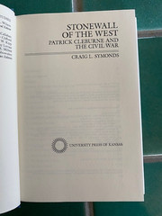Stonewall of the West: Patrick Cleburne and the Civil War by Craig L. Symonds HC