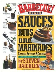 Barbecue! Bible Sauces, Rubs, and Marinades, Bastes, Butters, and Glazes – GOOD