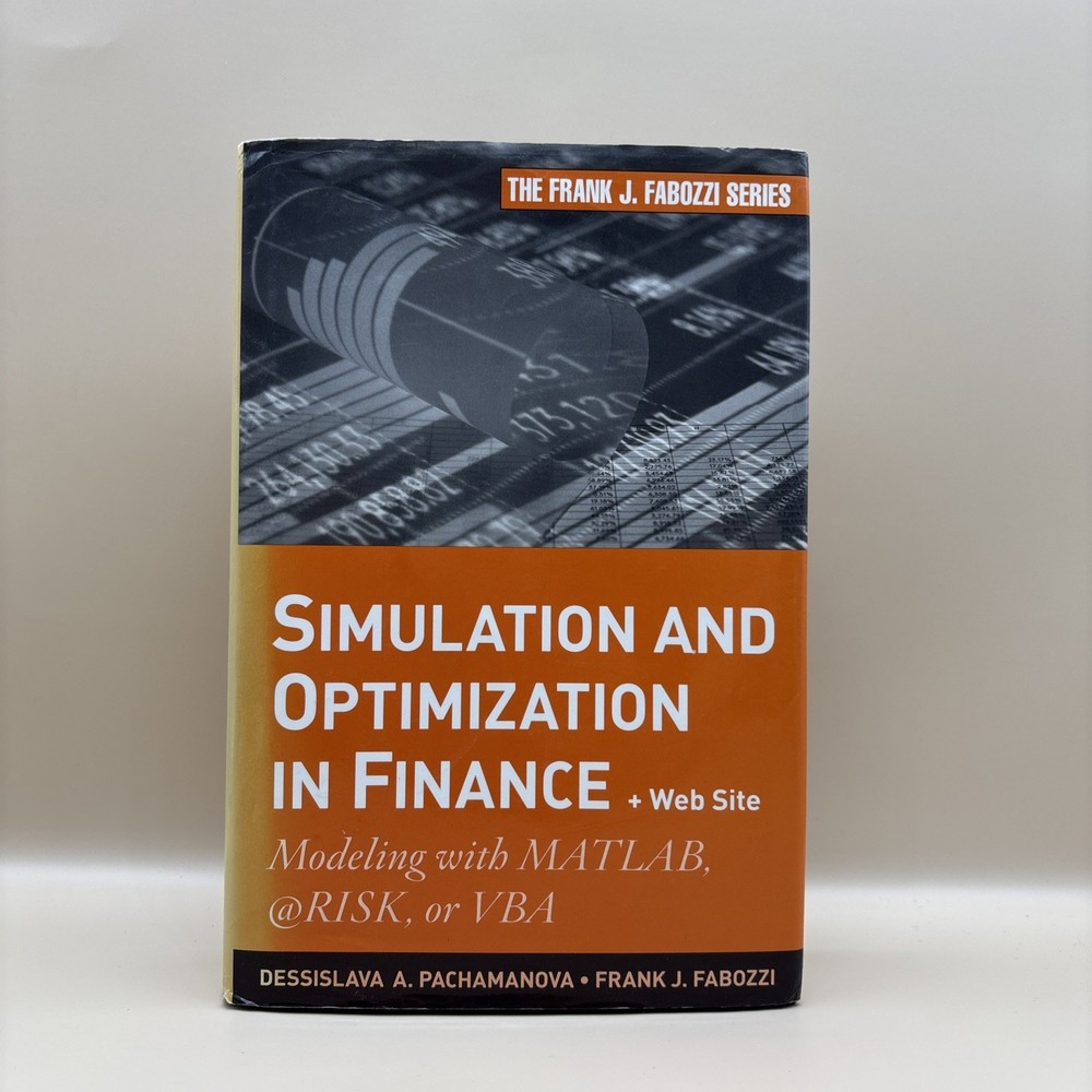 Simulation and Optimization in Finance by A. Pachamanova & Frank J. Fabozzi Book
