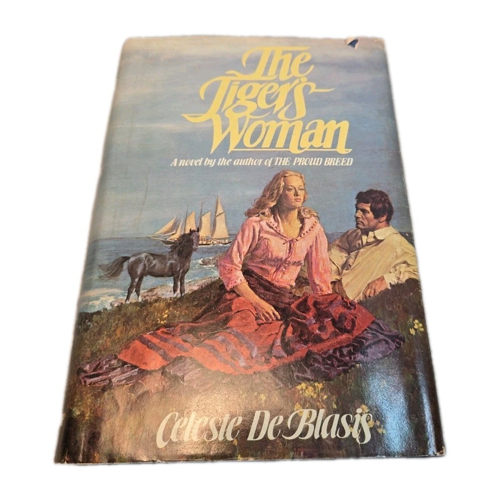 The Tiger’s Woman, By Celeste De Blasis, HC/DJ BCE, 1981 Delacorte Press