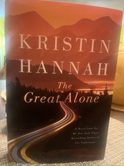 Great Alone : A Novel by Kristin Hannah (2018) Hardcover DJ New Book