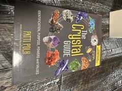 Crystal Guide : Identification, Purpose, Powers and Values by Patti Polk