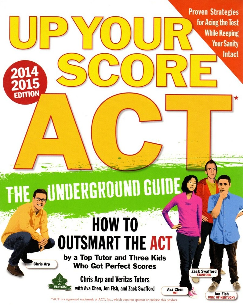 Up Your Score: ACT, 2014-2015 Edition: The Underground Guide Paperback – 2013